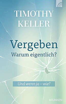 Fester Einband Vergeben - warum eigentlich? von Timothy Keller