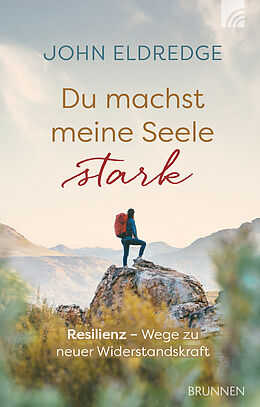 Fester Einband Du machst meine Seele stark von John Eldredge