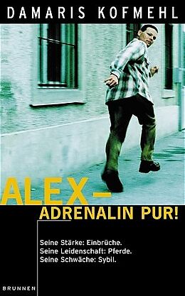 Kartonierter Einband Alex - Adrenalin pur! von Damaris Kofmehl