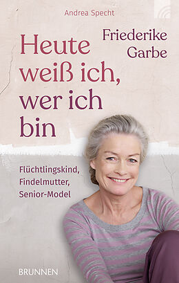 Kartonierter Einband Heute weiß ich, wer ich bin von Friederike Garbe