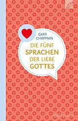 Kartonierter Einband Die fünf Sprachen der Liebe Gottes von Gary Chapman