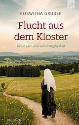 Fester Einband Flucht aus dem Kloster von Roswitha Gruber