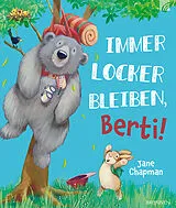 Fester Einband Immer locker bleiben, Berti! von Jane Chapman