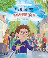 Fester Einband Theo und die Immerhelden von Ruth Katharina Breuer