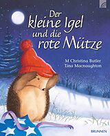 Fester Einband Der kleine Igel und die rote Mütze von M Christina Butler, Tina Macnaughton