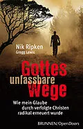 E-Book (epub) Gottes unfassbare Wege von Nik Ripken, Gregg Lewis