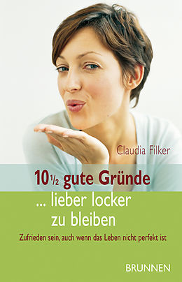 E-Book (epub) 10 1/2 gute Gründe... lieber locker zu bleiben von Claudia Filker