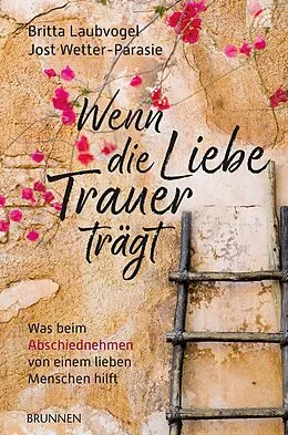 E-Book (epub) Wenn die Liebe Trauer trägt von Britta Laubvogel, Jost Wetter-Parasie