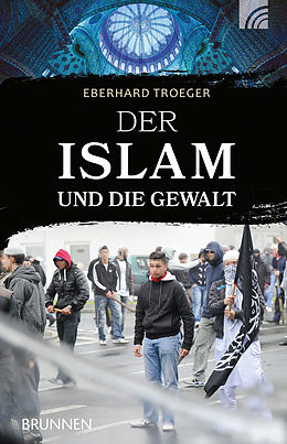 E-Book (epub) Der Islam und die Gewalt von Eberhard Troeger