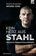 E-Book (epub) Kein Herz aus Stahl von Michael Stahl, Martin Schmiedel