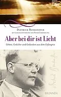 E-Book (epub) Aber bei dir ist Licht von Dietrich Bonhoeffer