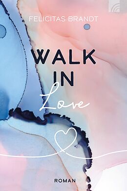 E-Book (epub) Walk in LOVE von Felicitas Brandt