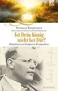 E-Book (epub) Ist Dein König nicht bei Dir? von Dietrich Bonhoeffer