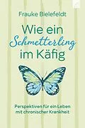 E-Book (epub) Wie ein Schmetterling im Käfig von Frauke Bielefeldt