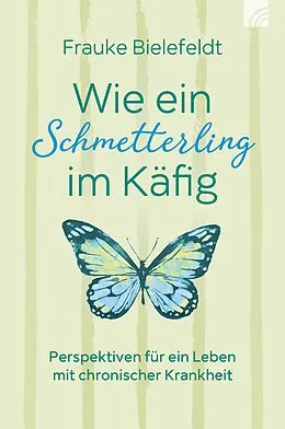 E-Book (epub) Wie ein Schmetterling im Käfig von Frauke Bielefeldt