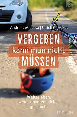 E-Book (epub) Vergeben kann man nicht müssen von Andreas Malessa, Ulrich Giesekus