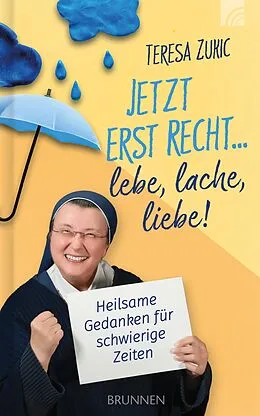 E-Book (epub) Jetzt erst recht ... lebe, lache, liebe! von Teresa Zukic