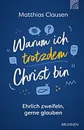 E-Book (epub) Warum ich trotzdem Christ bin von Matthias Clausen