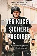 E-Book (epub) Der kugelsichere Prediger von Manuel Weber, Hauke Burgarth