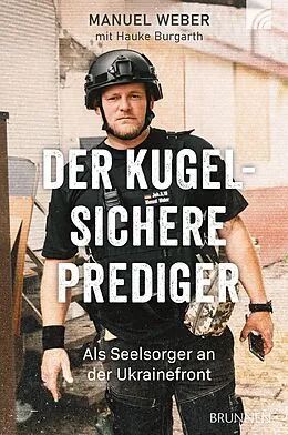 E-Book (epub) Der kugelsichere Prediger von Manuel Weber, Hauke Burgarth