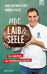E-Book (epub) Mit Laib und Seele von Karl-Dietmar Plentz, Andrea Specht