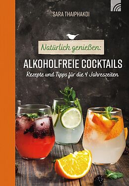 E-Book (epub) Natürlich genießen: Alkoholfreie Cocktails von Sara Thaiphakdi