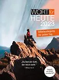 E-Book (epub) Wort für heute 2023 von Bund evangelisch-freikirchlicher Gemeinden (EFG), Evangelisch Methodistische Kirche (EMK), Freie eva
