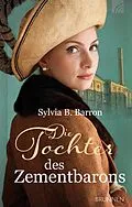 E-Book (epub) Die Tochter des Zementbarons von Sylvia B. Barron