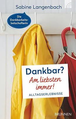 E-Book (epub) Dankbar? Am liebsten immer! von Sabine Langenbach