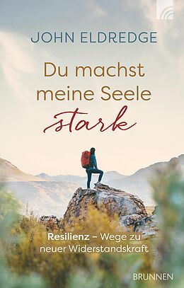 E-Book (epub) Du machst meine Seele stark von John Eldredge