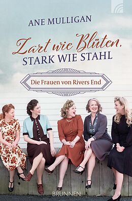 E-Book (epub) Zart wie Blüten, stark wie Stahl von Ane Mulligan