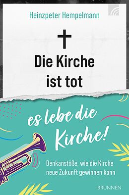 E-Book (epub) Die Kirche ist tot - es lebe die Kirche von Heinzpeter Hempelmann