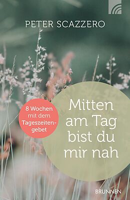 E-Book (epub) Mitten am Tag bist du mir nah von Peter Scazzero