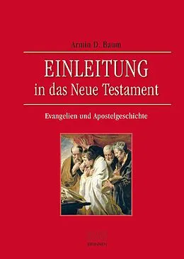 E-Book (pdf) Einleitung in das Neue Testament - Evangelien und Apostelgeschichte von Armin D. Baum