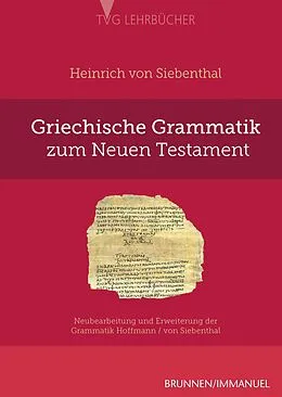 E-Book (pdf) Griechische Grammatik zum Neuen Testament von Heinrich von Siebenthal