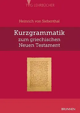 E-Book (pdf) Kurzgrammatik zum griechischen Neuen Testament von Heinrich von Siebenthal