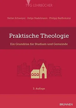 E-Book (pdf) Praktische Theologie von Helge Stadelmann, Stefan Schweyer, Philipp F. Bartholomä