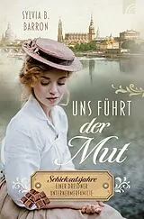 E-Book (epub) Uns führt der Mut von Sylvia B. Barron