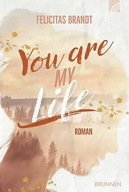 E-Book (epub) You Are My LIFE von Felicitas Brandt