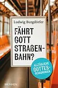 E-Book (epub) Fährt Gott Straßenbahn? von Ludwig Burgdörfer