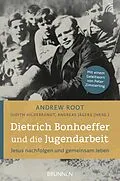 E-Book (epub) Dietrich Bonhoeffer und die Jugendarbeit von Andrew Root