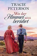 E-Book (epub) Wo der Himmel uns berührt von Tracie Peterson