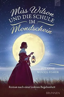 E-Book (epub) Miss Wilson und die Schule im Mondschein von Suzanne Woods Fisher