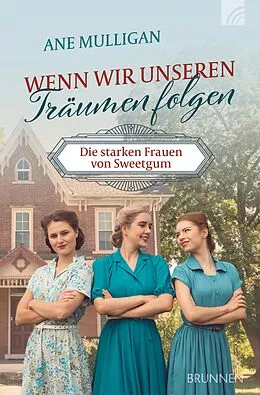 E-Book (epub) Wenn wir unseren Träumen folgen von Ane Mulligan
