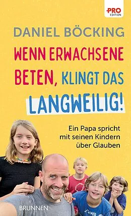 E-Book (epub) Wenn Erwachsene beten, klingt das langweilig von Daniel Böcking