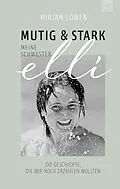 E-Book (epub) Mutig und stark - Meine Schwester Elli von Mirjam Löwen