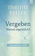 E-Book (epub) Vergeben - warum eigentlich? von Timothy Keller