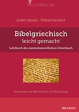 Fester Einband Bibelgriechisch leicht gemacht von Detlef Häußer, Wilfrid Haubeck