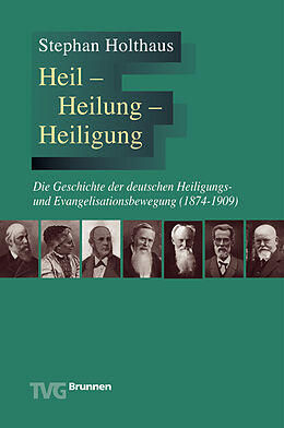 Kartonierter Einband Heil - Heilung - Heiligung von Stephan Holthaus