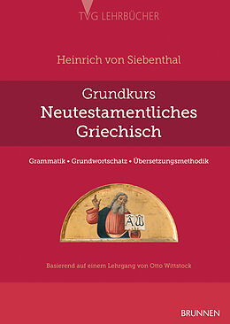Fester Einband Grundkurs Neutestamentliches Griechisch von Heinrich von Siebenthal